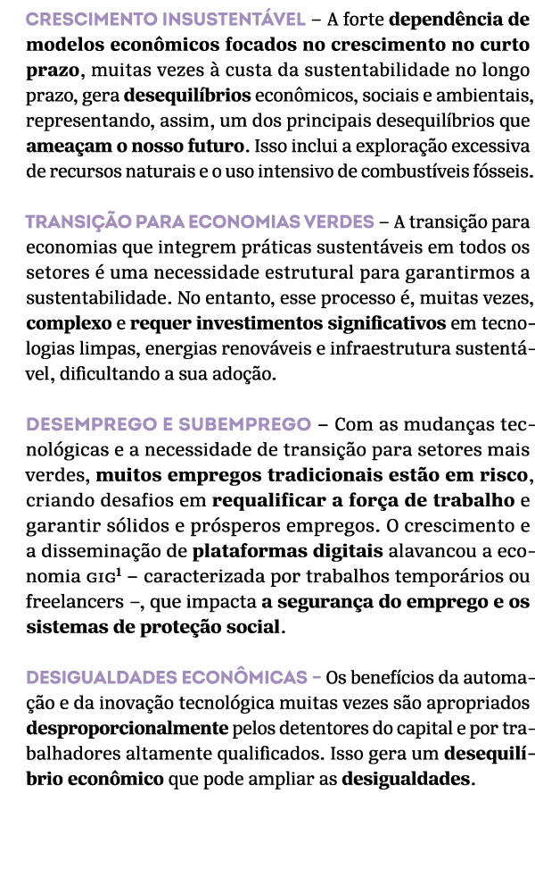 Crescimento insustent vel – A forte depend ncia de modelos econ micos focados no crescimento no curto prazo, muitas v...