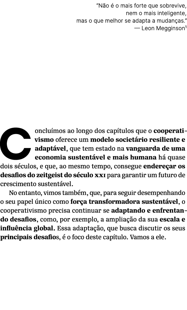 “N o  o mais forte que sobrevive, nem o mais inteligente, mas o que melhor se adapta a mudan as.” — Leon Megginson C...
