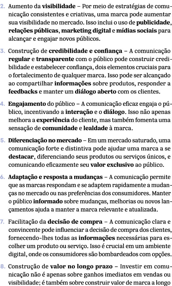 2. Aumento da visibilidade – Por meio de estrat gias de comunica o consistentes e criativas, uma marca pode aumentar...