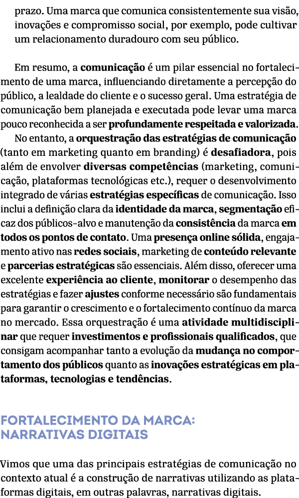 prazo. Uma marca que comunica consistentemente sua vis o, inova es e compromisso social, por exemplo, pode cultivar ...
