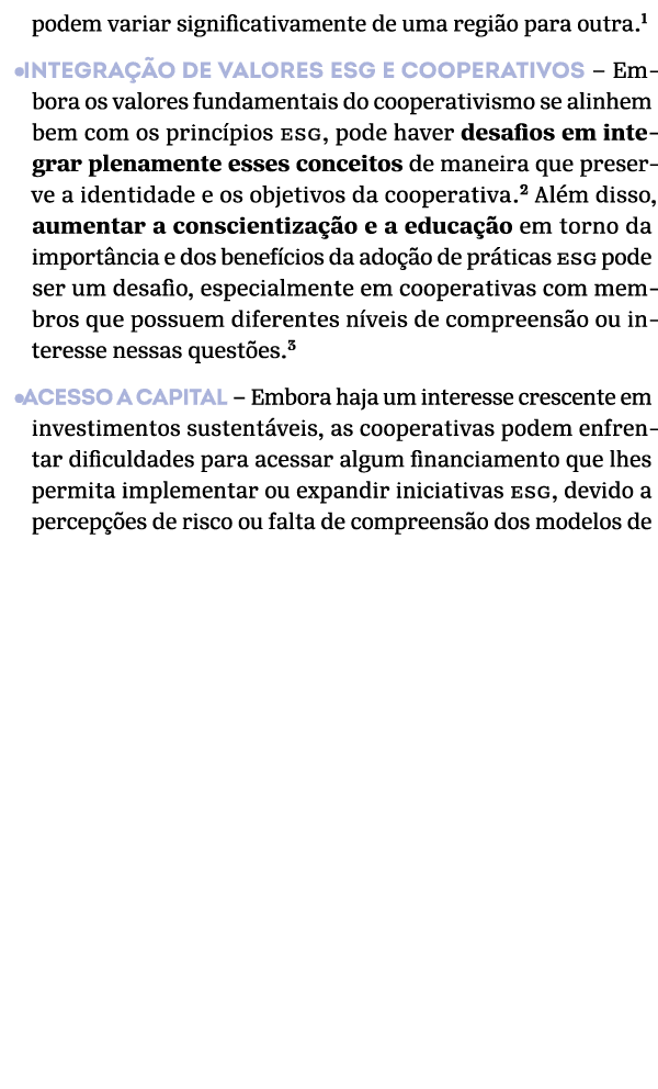 podem variar significativamente de uma regi o para outra. •Integra o de valores ESG e cooperativos – Embora os valor...