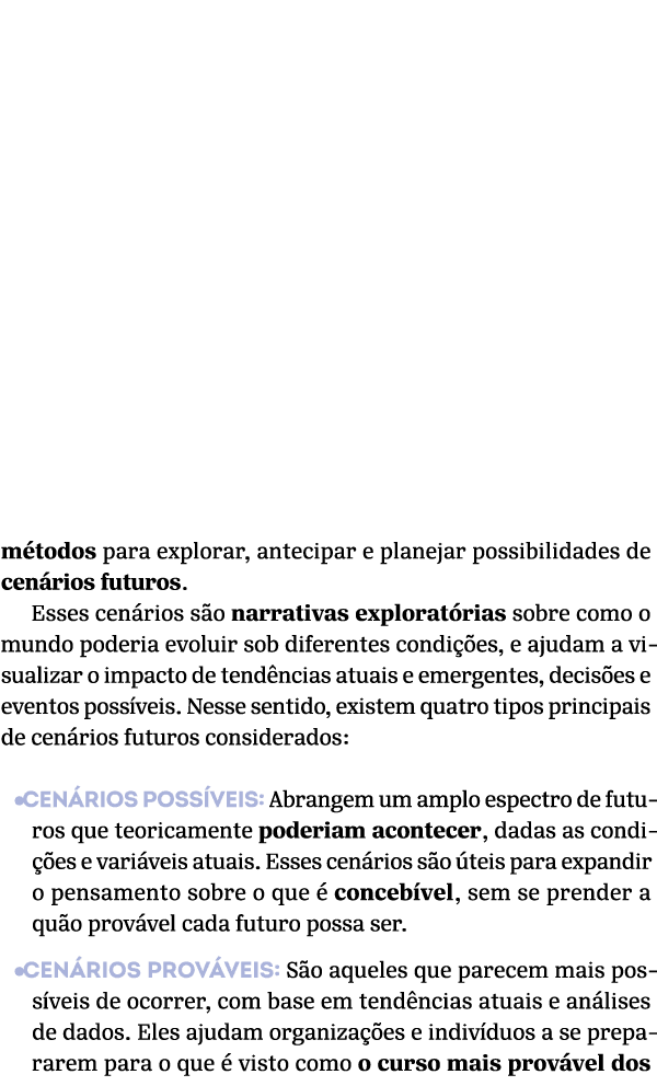 m todos para explorar, antecipar e planejar possibilidades de cen rios futuros. Esses cen rios s o narrativas explora...