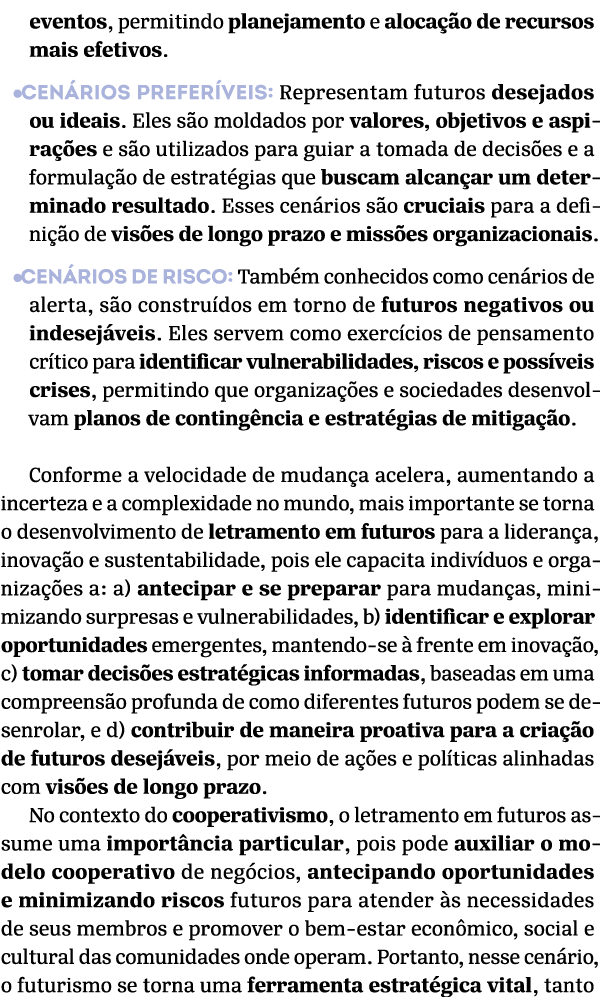 eventos, permitindo planejamento e aloca o de recursos mais efetivos. •Cen rios prefer veis: Representam futuros des...