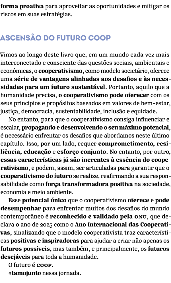 forma proativa para aproveitar as oportunidades e mitigar os riscos em suas estrat gias. Ascens o do Futuro COOP Vimo...