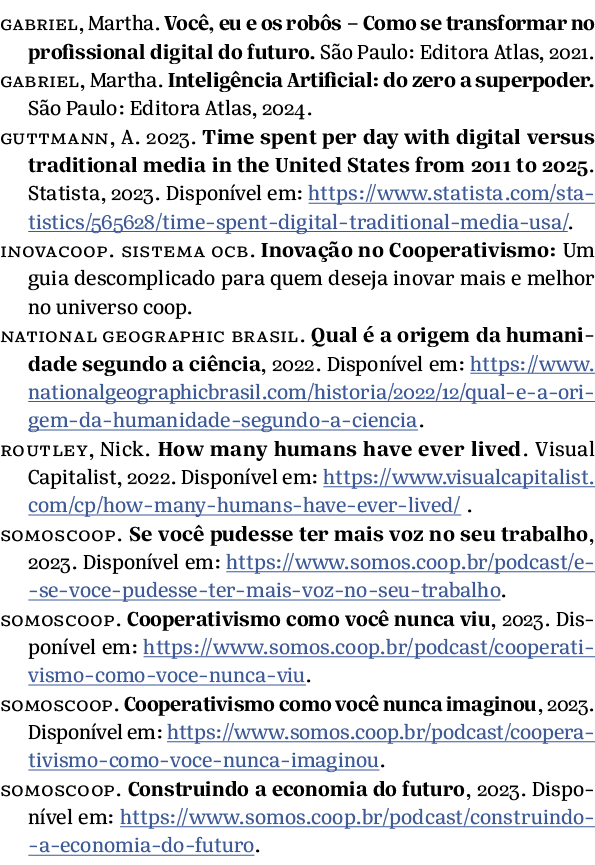 GABRIEL, Martha. Voc , eu e os rob s – Como se transformar no profissional digital do futuro. S o Paulo: Editora Atla...