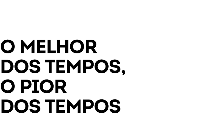 O melhor dos tempos, o pior dos tempos