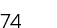 74