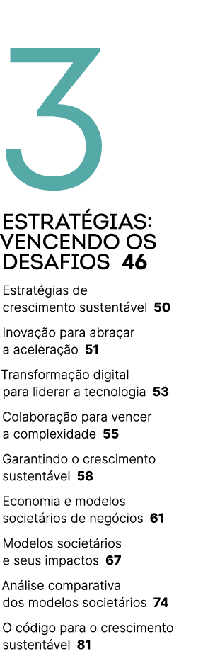 3 ESTRAT GIAS: VENCENDO OS DESAFIOS 46 Estrat gias de crescimento sustent vel 50 Inova o para abra ar a acelera  o 5...