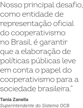 Nosso principal desafio, como entidade de representa o oficial do cooperativismo no Brasil,   garantir que a elabora...
