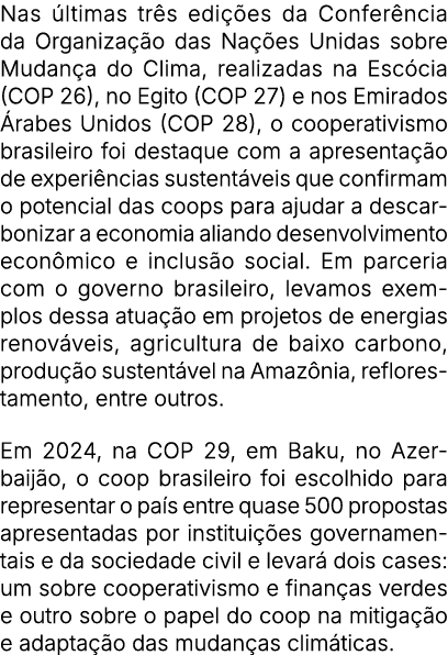 Nas ltimas tr s edi  es da Confer ncia da Organiza  o das Na  es Unidas sobre Mudan a do Clima, realizadas na Esc ci...