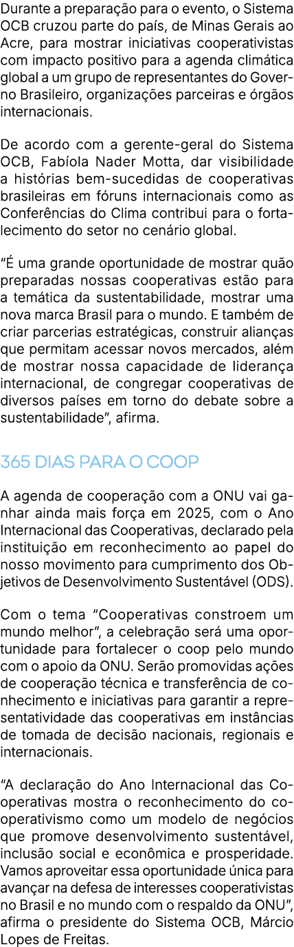 Durante a prepara o para o evento, o Sistema OCB cruzou parte do pa s, de Minas Gerais ao Acre, para mostrar iniciat...