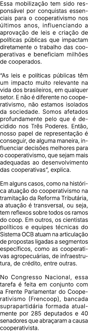 Essa mobiliza o tem sido respons vel por conquistas essenciais para o cooperativismo nos  ltimos anos, influenciando...