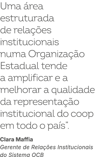 Uma rea estruturada de rela  es institucionais numa Organiza  o Estadual tende a amplificar e a melhorar a qualidade...
