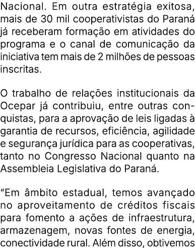 Nacional. Em outra estrat gia exitosa, mais de 30 mil cooperativistas do Paran j  receberam forma  o em atividades d...