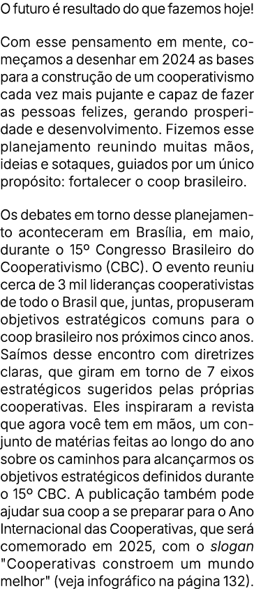 O futuro  resultado do que fazemos hoje! Com esse pensamento em mente, come amos a desenhar em 2024 as bases para a ...