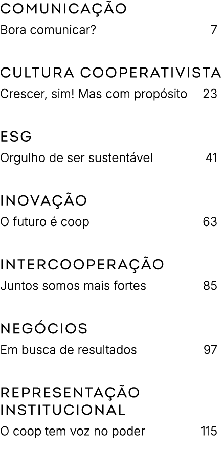 comunica o Bora comunicar? 7 cultura cooperativista Crescer, sim! Mas com prop sito 23 ESG Orgulho de ser sustent ve...