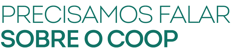 PRECISAMOS FALAR SOBRE O COOP 