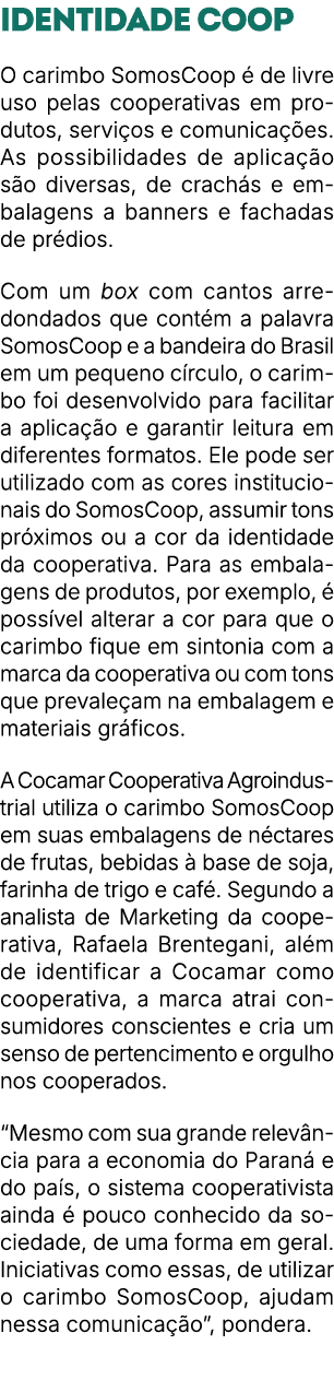 Identidade coop O carimbo SomosCoop  de livre uso pelas cooperativas em produtos, servi os e comunica  es. As possib...