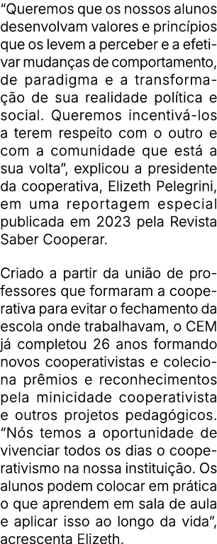 “Queremos que os nossos alunos desenvolvam valores e princ pios que os levem a perceber e a efetivar mudan as de comp...