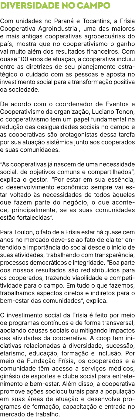 Diversidade no campo Com unidades no Paran e Tocantins, a Fr sia Cooperativa Agroindustrial, uma das maiores e mais ...