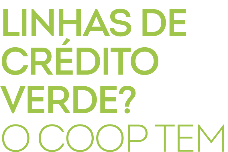 Linhas de cr dito verde? O COOP TEM