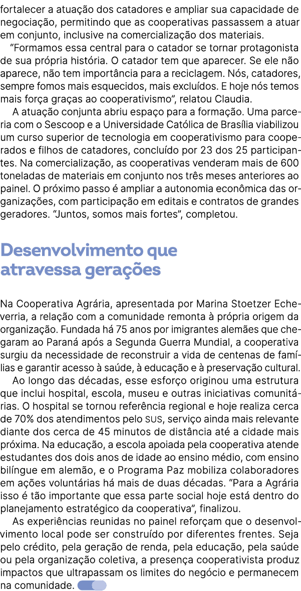 fortalecer a atua o dos catadores e ampliar sua capacidade de negocia  o, permitindo que as cooperativas passassem a...