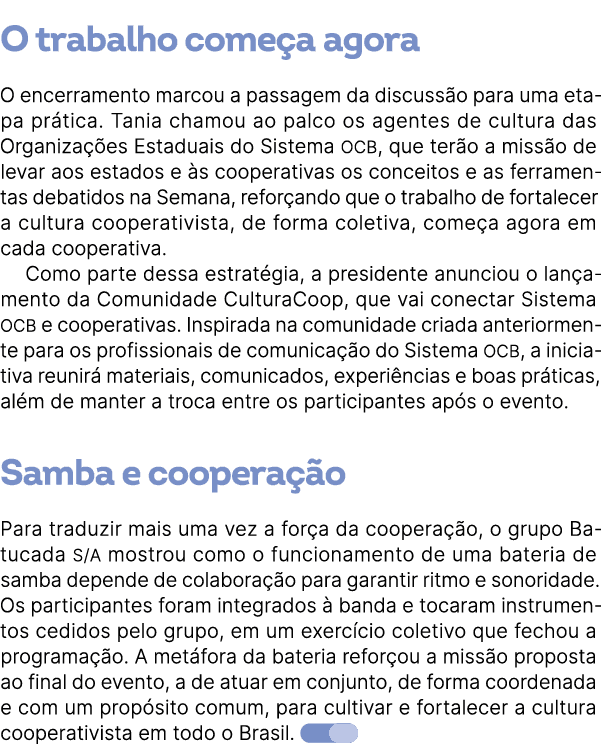 O trabalho come a agora O encerramento marcou a passagem da discuss o para uma etapa pr tica. Tania chamou ao palco o...