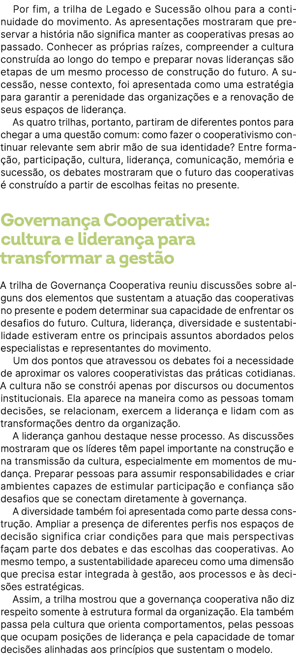 Por fim, a trilha de Legado e Sucess o olhou para a continuidade do movimento. As apresenta es mostraram que preserv...