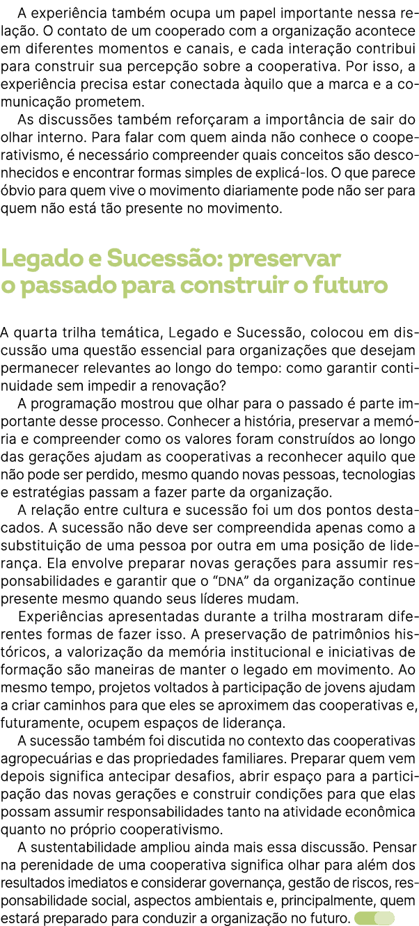 A experi ncia tamb m ocupa um papel importante nessa rela o. O contato de um cooperado com a organiza  o acontece em...