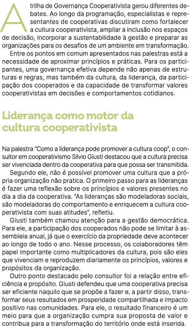 A trilha de Governan a Cooperativista gerou diferentes debates. Ao longo da programa o, especialistas e representant...