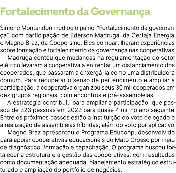 Fortalecimento da Governan a Simone Montandon mediou o painel “Fortalecimento da governan a”, com participa o de Ede...