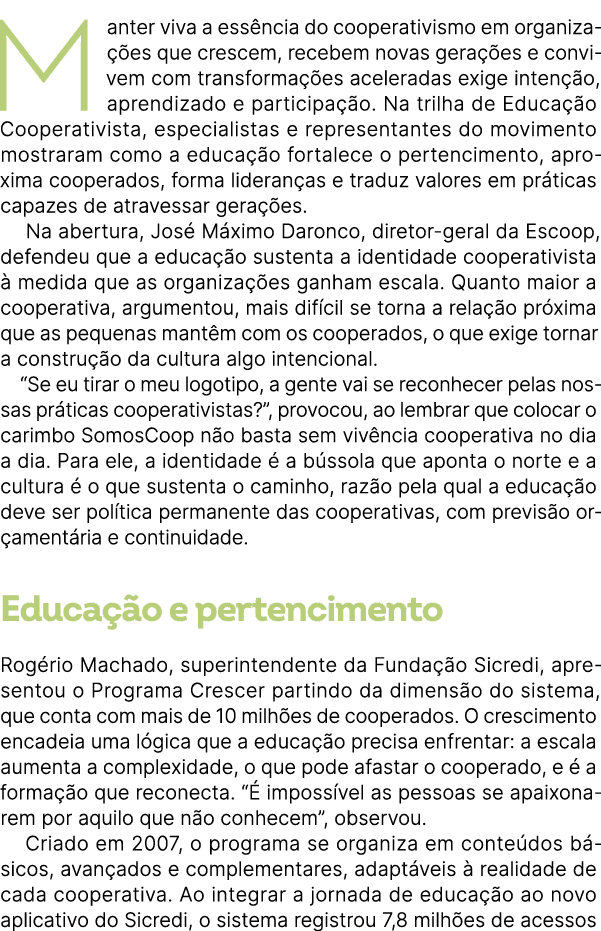 Manter viva a ess ncia do cooperativismo em organiza es que crescem, recebem novas gera  es e convivem com transform...
