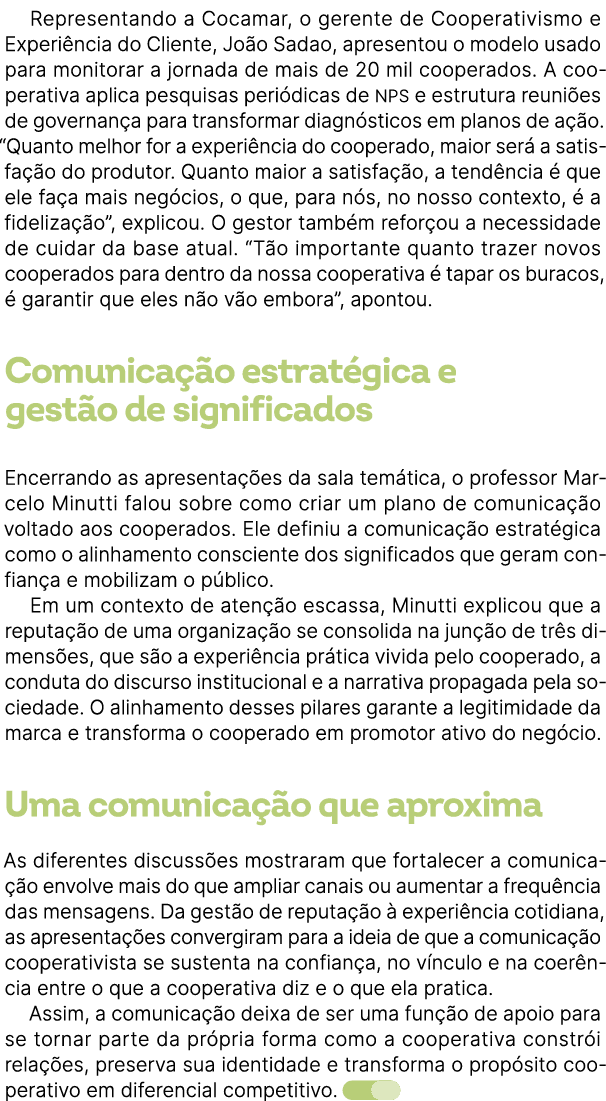Representando a Cocamar, o gerente de Cooperativismo e Experi ncia do Cliente, Jo o Sadao, apresentou o modelo usado ...
