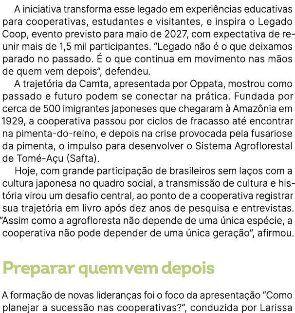 A iniciativa transforma esse legado em experi ncias educativas para cooperativas, estudantes e visitantes, e inspira ...