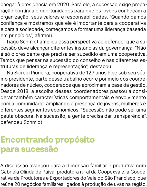 chegar  presid ncia em 2020. Para ele, a sucess o exige prepara  o cont nua e oportunidades para que os jovens conhe...