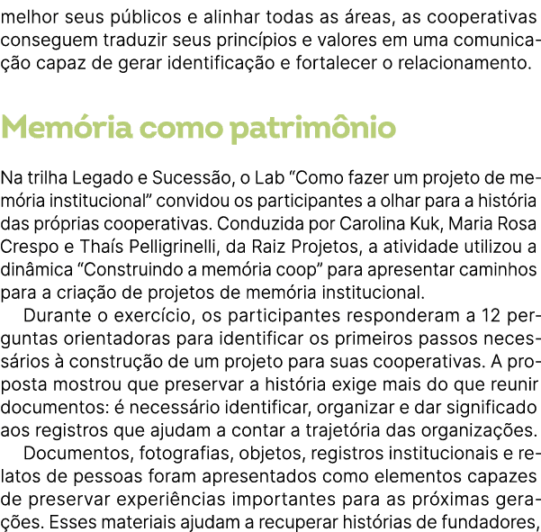 melhor seus p blicos e alinhar todas as reas, as cooperativas conseguem traduzir seus princ pios e valores em uma co...