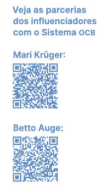 Veja as parcerias dos influenciadores com o Sistema OCB Mari Kr ger: ￼ Betto Auge: ￼