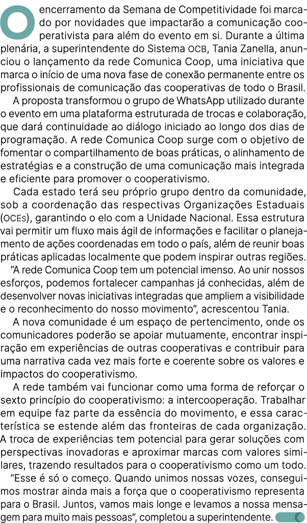 O encerramento da Semana de Competitividade foi marcado por novidades que impactar o a comunica o cooperativista par...