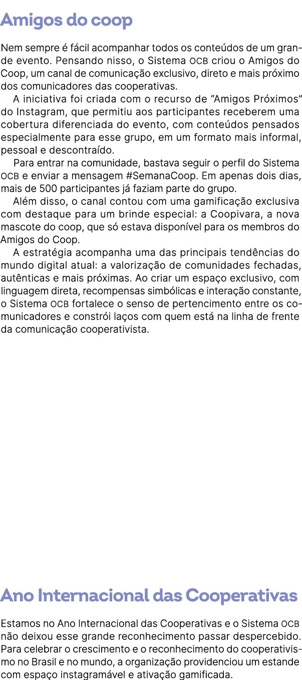 ﻿Amigos do coop Nem sempre  f cil acompanhar todos os conte dos de um grande evento. Pensando nisso, o Sistema OCB c...