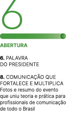 6 ￼ Abertura 6. Palavra do Presidente 8. comunica o que fortalece e multiplica Fotos e resumo do evento que uniu teo...