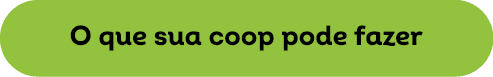 O que sua coop pode fazer