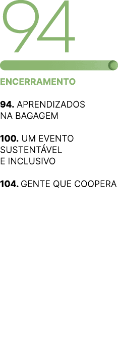 94 ￼ Encerramento 94. Aprendizados na bagagem 100. Um evento sustent vel e inclusivo 104. GENTE QUE COOPERA