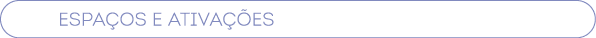 Espa os e ativa es