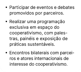 • Participar de eventos e debates promovidos por parceiros. • Realizar uma programa o exclusiva em espa o do coopera...