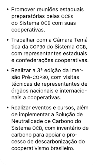 • Promover reuni es estaduais preparat rias pelas OCEs do Sistema OCB com suas cooperativas. • Trabalhar com a C mara...