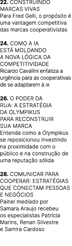 22. CONSTRUINDO MARCAS VIVAS Para Fred Gelli, o prop sito  uma vantagem competitiva das marcas cooperativistas 24. C...